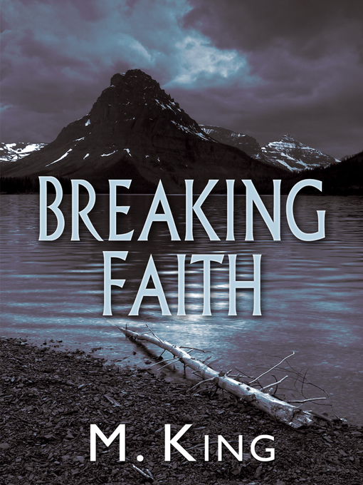 Title details for Breaking Faith by M. King - Available